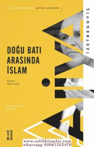 Doğu Batı Arasında İslam Doğu Batı Arasında İslam