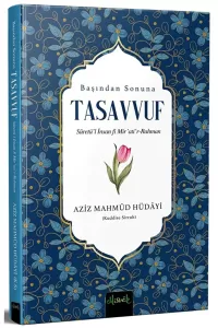 BAŞINDAN SONUNA TASAVVUF (AZİZ MAHMUD HÜDAYİ) BAŞINDAN SONUNA TASAVVUF (AZİZ MAHMUD HÜDAYİ)