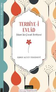 Terbiye-i Evlad İslam’da Çocuk Terbiyesi Terbiye-i Evlad İslam’da Çocuk Terbiyesi