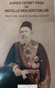 Ahmet Cevdet Paşa ve Mecelle'den Düsturlar Ahmet Cevdet Paşa ve Mecelle'den Düsturlar