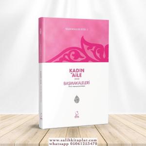 Başmakaleler 2 - Kadın ve Aile Dergisi Başmakaleleri Başmakaleler 2 - Kadın ve Aile Dergisi Başmakaleleri