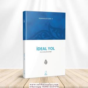 İdeal Yol (Başmakaleler-4) İdeal Yol (Başmakaleler-4)