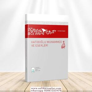 Hatiboğlu Muhammed ve Eserleri Hatiboğlu Muhammed ve Eserleri