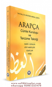 Arapça Cümle Kuruluşu ve Tercüme Tekniği; Harf-i Cerler, İ Rab, Edatlar, Atıf Harfleri  MUSTAFA MERAL ÇÖRTÜ Arapça Cümle Kuruluşu ve Tercüme Tekniği; Harf-i Cerler, İ Rab, Edatlar, Atıf Harfleri  MUSTAFA MERAL ÇÖRTÜ