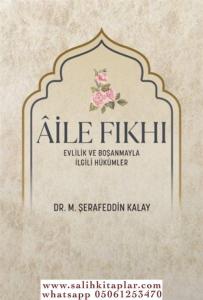 Aile Fıkhı Evlilik ve Boşanmayla İlgili Hükümler Aile Fıkhı Evlilik ve Boşanmayla İlgili Hükümler