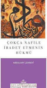 Çokça Nafile İbadet Etmenin Hükmü Çokça Nafile İbadet Etmenin Hükmü