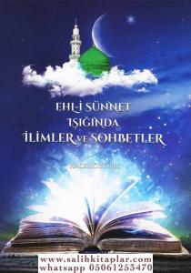 Ehli Sünnet Işığında İlimler ve Sohbetler 1