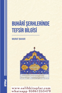 Buhari Şerhlerinde Tefsir Bilgisi Buhari Şerhlerinde Tefsir Bilgisi