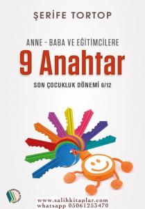 Anne - Baba ve Eğitimcilere 9 Anahtar - Şerife Tortop Anne - Baba ve Eğitimcilere 9 Anahtar - Şerife Tortop