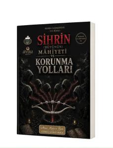 Sihrin Büyünün Mahiyeti ve Korunma Yolları Ahıska Yayınevi