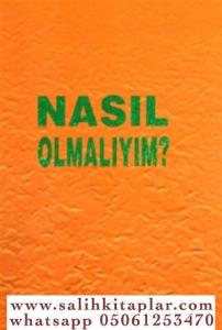NASIL OLMALIYIM? NASIL OLMALIYIM?