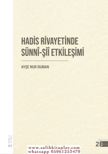 Hadis Rivayetinde Sünni-Şii Etkileşimi Hadis Rivayetinde Sünni-Şii Etkileşimi