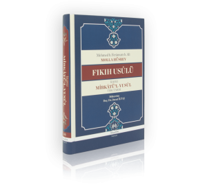 Fıkıh Usülü - İzahlı Mirkatül Vusul Tercümesi