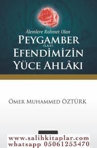 ÂLEMLERE RAHMET OLAN PEYGAMBER (S.A.V.) EFENDİMİZ’İN YÜCE AHLÂKI (CEP BOY)