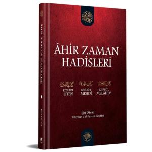 Ahir Zaman Hadisleri  Kitabül Fiten - Kitabül Mehdi - Kitabül Melahim