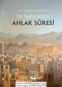 Bir Başka Adıyla Ahlak Suresi Bir Başka Adıyla Ahlak Suresi