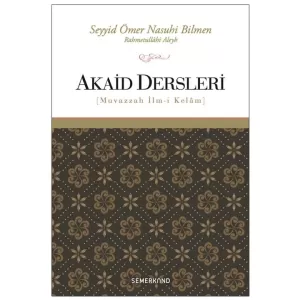 Akaid Dersleri | Muvazzah İlm-i Kelam | Ömer Nasuhi Bilmen Akaid Dersleri | Muvazzah İlm-i Kelam | Ömer Nasuhi Bilmen