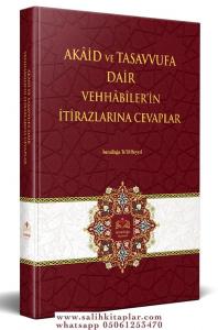 Akaid ve Tasavvufa Dair Vehhabilerin İtirazlarına Cevaplar Akaid ve Tasavvufa Dair Vehhabilerin İtirazlarına Cevaplar
