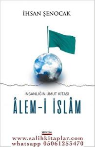 İnsanlığın Umut Kıtası Alem-i İslam İnsanlığın Umut Kıtası Alem-i İslam