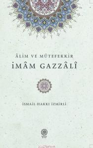 Alim ve Mütefekkir İmam Gazzali