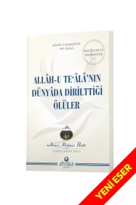 Allahu Tealanın Dünyada Dirilttiği Ölüler