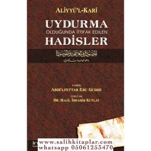 Uydurma Olduğunda İttifak Edilen Hadisler Uydurma Olduğunda İttifak Edilen Hadisler