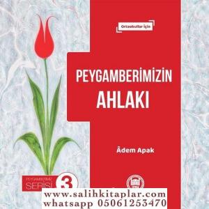 Peygamberimizin Ahlakı Peygamberimizin Ahlakı