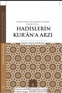 Rivayetlere Yaklaşımda İstismar Edilen Usul: Hadislerin Kur'an'a Arzı