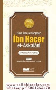 İslam İlim Geleneğinde İbn Hacer El Askalani Bir Memlük Alimi Portresi İslam İlim Geleneğinde İbn Hacer El Askalani Bir Memlük Alimi Portresi