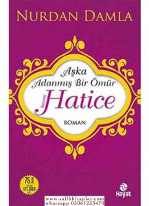 AŞKA ADANMIŞ BİR ÖMÜR HZ. HATİCE AŞKA ADANMIŞ BİR ÖMÜR HZ. HATİCE