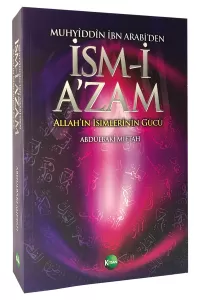 Muhyiddin İbn Arabi'den İsmi Azam Allah'ın İsimlerinin Gücü Muhyiddin İbn Arabi'den İsmi Azam Allah'ın İsimlerinin Gücü