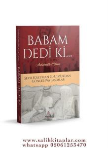 Babam Dedi ki... Şeyh Süleyman el-Ulvân'dan Güncel Paylaşımlar