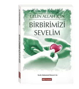 Gelin Allah İçin Birbirimizi Sevelim Gelin Allah İçin Birbirimizi Sevelim