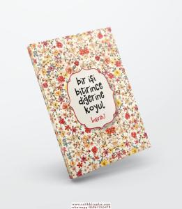 Defter Bir İşi Bitirince Diğerine Koyul Defter Bir İşi Bitirince Diğerine Koyul