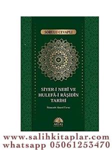 Sorulu Cevaplı Siyeri Nebi ve Hulefai Raşidin Tarihi Sorulu Cevaplı Siyeri Nebi ve Hulefai Raşidin Tarihi