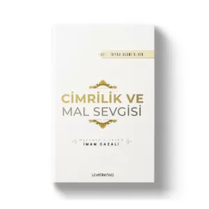 Cimrilik ve Mal Sevgisi | İhyau Ulumiddin Cimrilik ve Mal Sevgisi | İhyau Ulumiddin