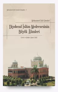 Diyobend İslam Medresesinin Büyük Alimleri Diyobend İslam Medresesinin Büyük Alimleri