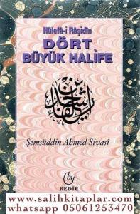 Dört Büyük Halife  Hülefai Raşidin Dört Büyük Halife  Hülefai Raşidin