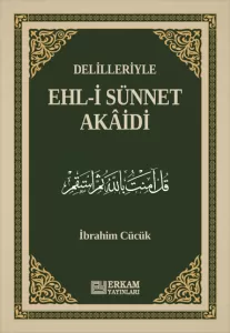 Delilleriyle Ehli Sünnet Akaidi Delilleriyle Ehli Sünnet Akaidi
