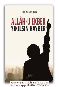 Allah-u Ekber Yıkılsın Hayber Allah-u Ekber Yıkılsın Hayber