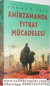 Ahir Zamanda Fıtrat Mücadelesi (Yağmur İbiç) Ahir Zamanda Fıtrat Mücadelesi (Yağmur İbiç)