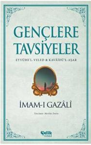 Gençlere Tavsiyeler;(Eyyühe’l-Veled & Kavâidü’l-Aşar)