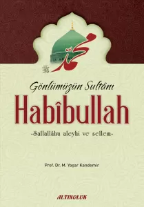 Gönlümüzün Sultanı Habibullah Gönlümüzün Sultanı Habibullah