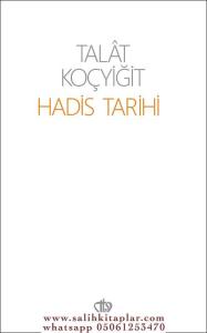 Hadis Tarihi - Talat Koçyiğit Hadis Tarihi - Talat Koçyiğit