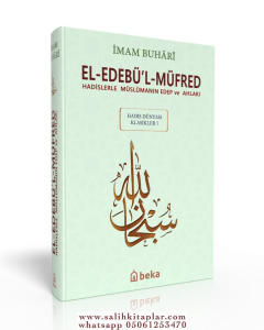 Hadislerle Müslümanın Edep ve Ahlakı - El Edebül Müfred - Arapça Metinli (Büyük Boy) Hadislerle Müslümanın Edep ve Ahlakı - El Edebül Müfred - Arapça Metinli (Büyük Boy)