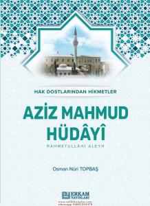 Hak Dostlarından Hikmetler Aziz Mahmud Hüdayi (Karton Kapak) - Osman Nuri Topbaş Hak Dostlarından Hikmetler Aziz Mahmud Hüdayi (Karton Kapak) - Osman Nuri Topbaş