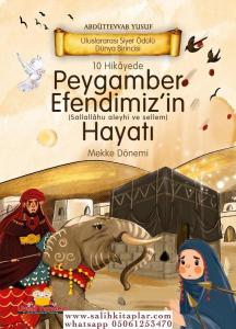 10 Hikayede Peygamber Efendimiz'in Hayatı Mekke Dönemi 10 Hikayede Peygamber Efendimiz'in Hayatı Mekke Dönemi