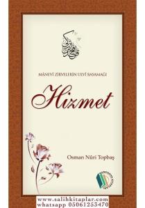 Manevi Zirvelerin Ulvi Basamağı Hizmet - Osman Nuri Topbaş Manevi Zirvelerin Ulvi Basamağı Hizmet - Osman Nuri Topbaş