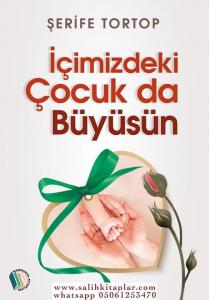 İçimizdeki Çocuk Da Büyüsün - Şerife Tortop İçimizdeki Çocuk Da Büyüsün - Şerife Tortop