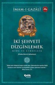 İki Şehveti Dizginlemek;Mide ve Cinsellik